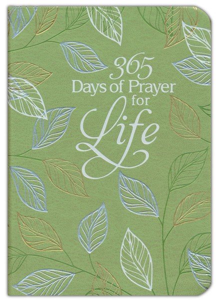 365 Days of Prayer for Life Devotional Book